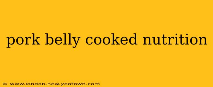 pork belly cooked nutrition
