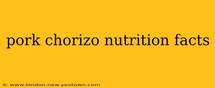 pork chorizo nutrition facts