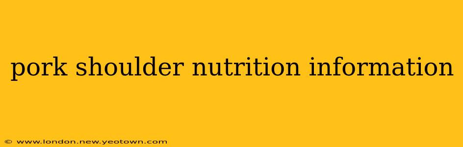 pork shoulder nutrition information