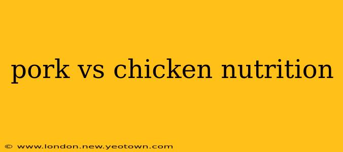 pork vs chicken nutrition