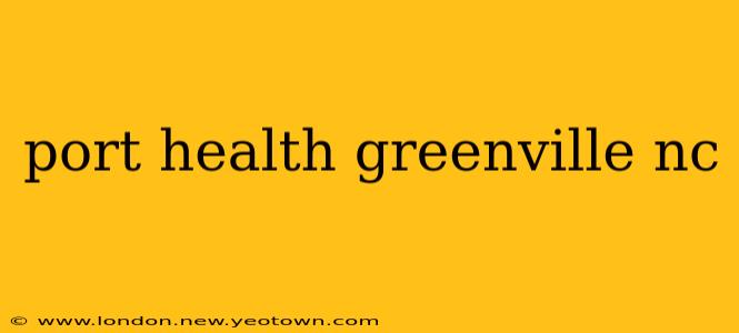 port health greenville nc