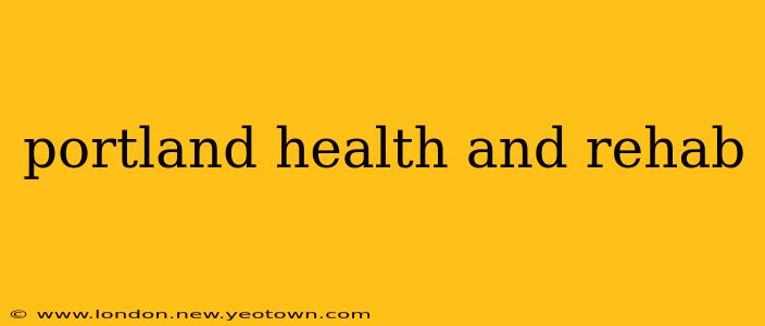 portland health and rehab