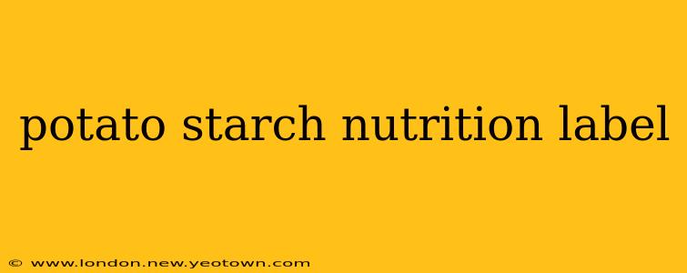 potato starch nutrition label
