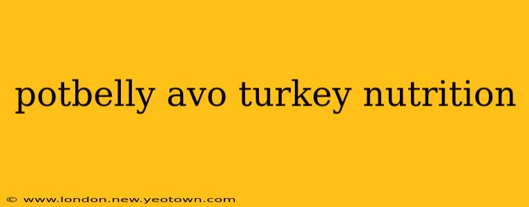 potbelly avo turkey nutrition