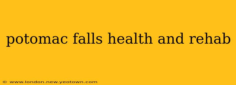 potomac falls health and rehab