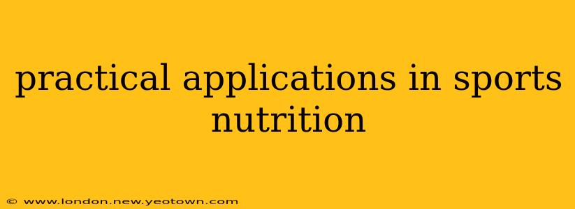 practical applications in sports nutrition