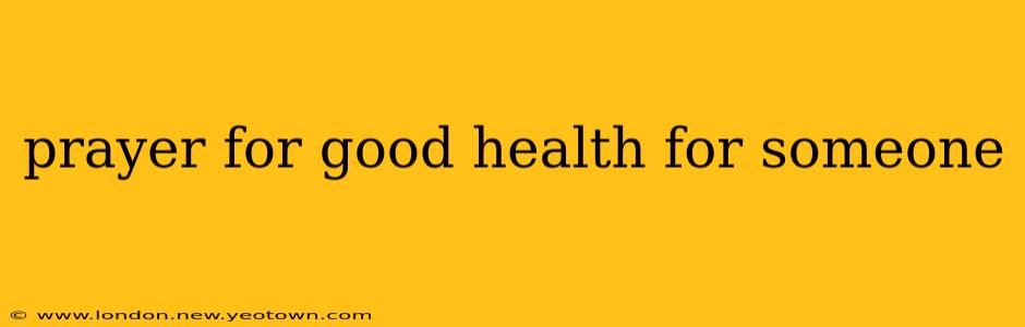 prayer for good health for someone