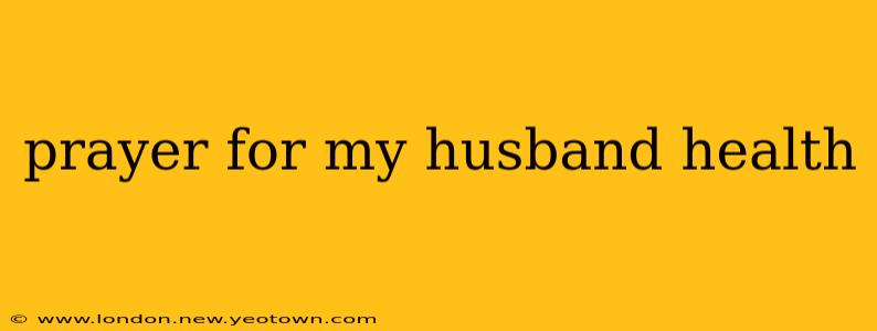 prayer for my husband health
