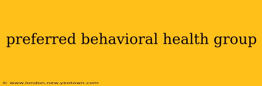 preferred behavioral health group