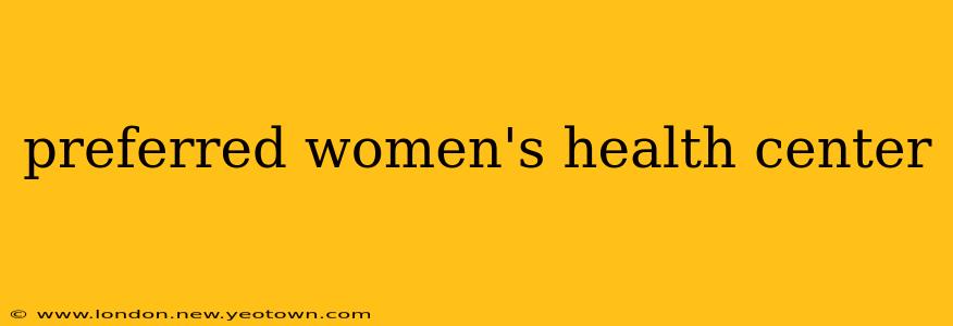 preferred women's health center