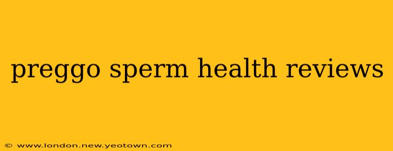 preggo sperm health reviews