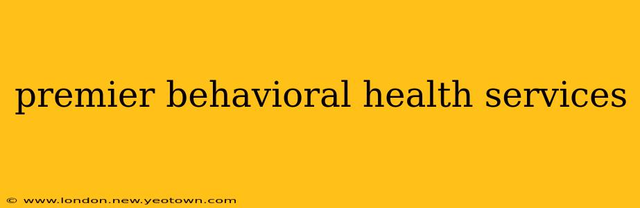 premier behavioral health services