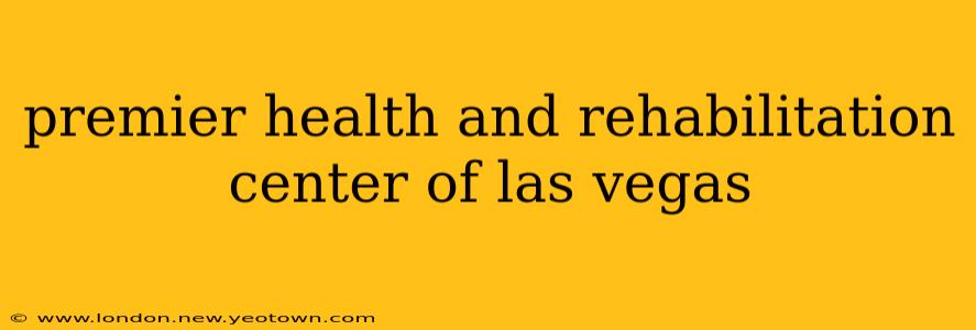 premier health and rehabilitation center of las vegas