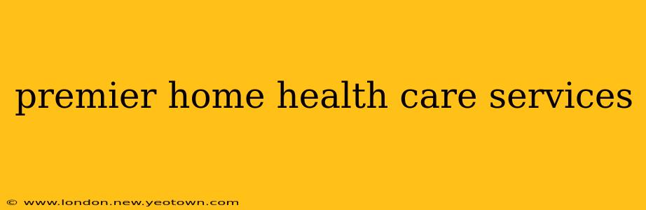 premier home health care services