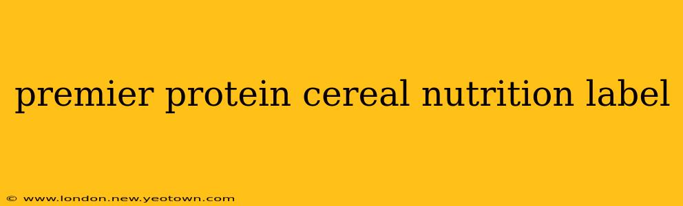premier protein cereal nutrition label
