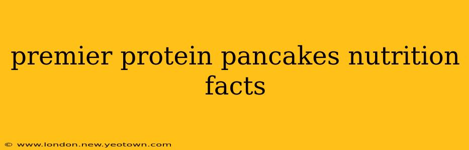 premier protein pancakes nutrition facts