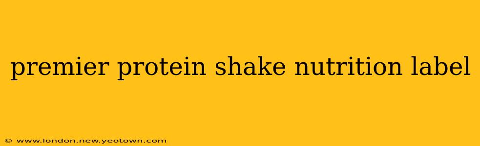 premier protein shake nutrition label