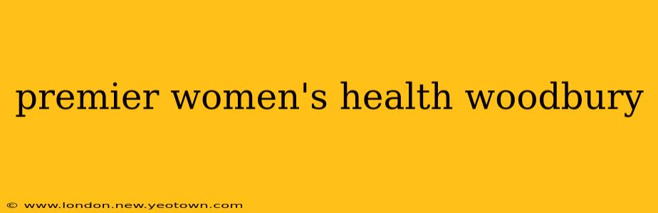 premier women's health woodbury