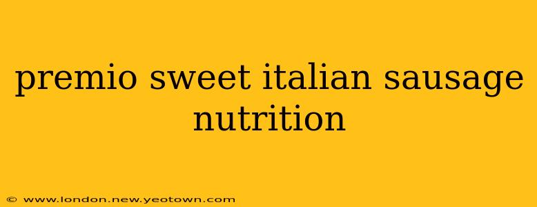 premio sweet italian sausage nutrition