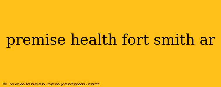 premise health fort smith ar