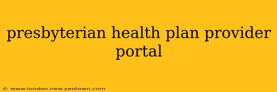 presbyterian health plan provider portal