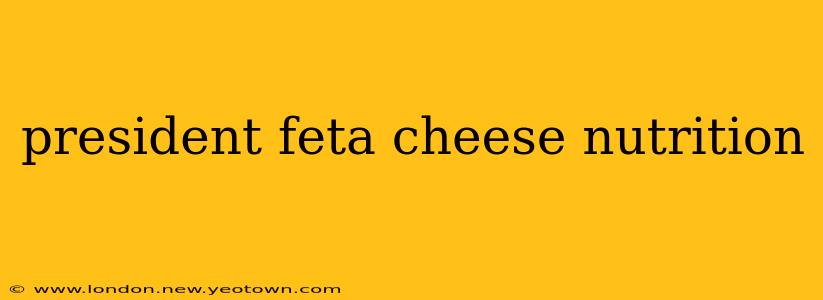 president feta cheese nutrition