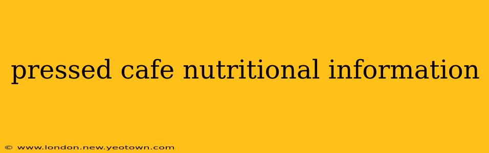 pressed cafe nutritional information