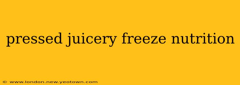 pressed juicery freeze nutrition