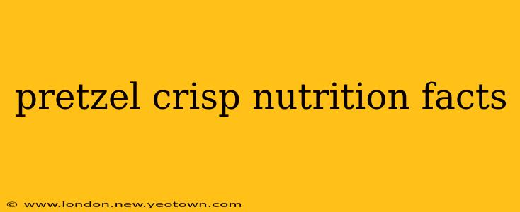 pretzel crisp nutrition facts