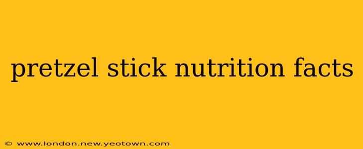 pretzel stick nutrition facts
