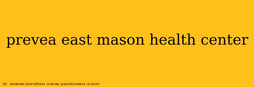 prevea east mason health center