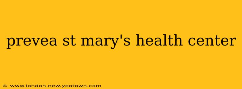 prevea st mary's health center