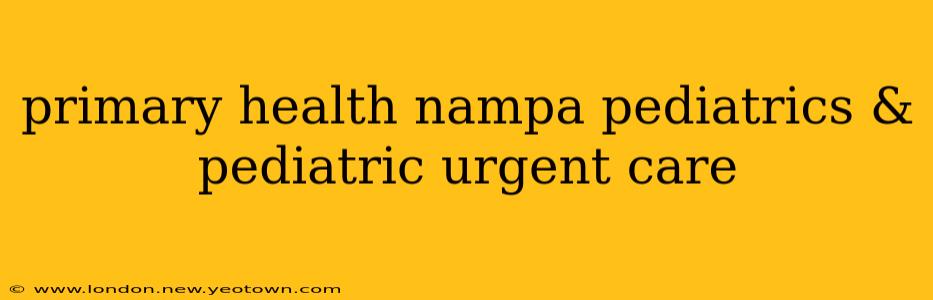 primary health nampa pediatrics & pediatric urgent care