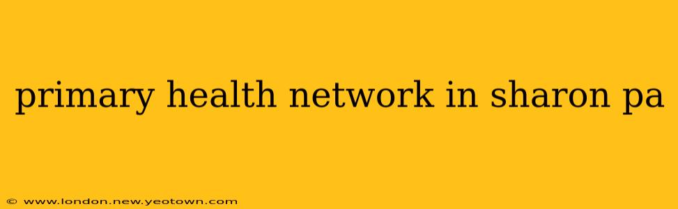 primary health network in sharon pa