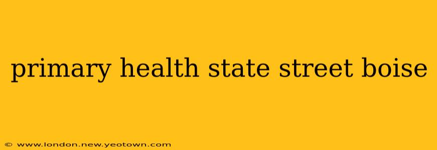 primary health state street boise