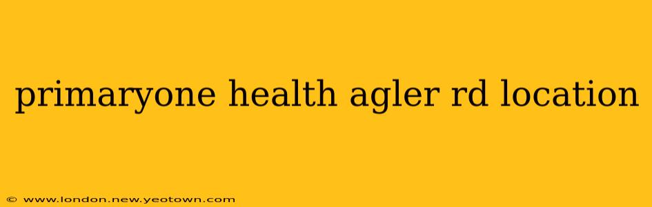 primaryone health agler rd location