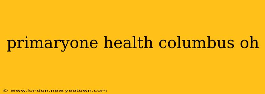 primaryone health columbus oh
