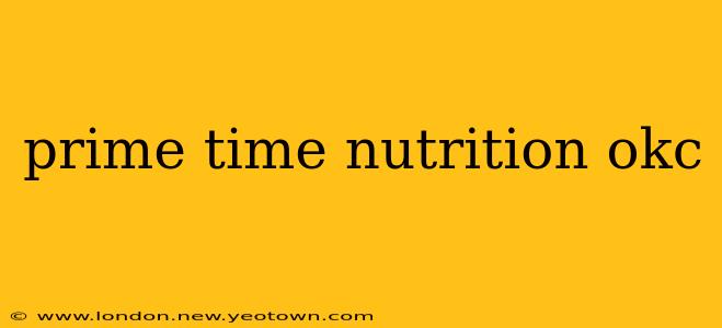 prime time nutrition okc