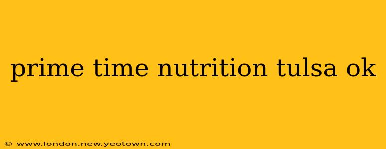 prime time nutrition tulsa ok