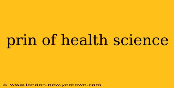 prin of health science