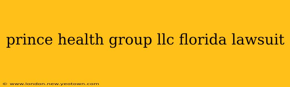 prince health group llc florida lawsuit