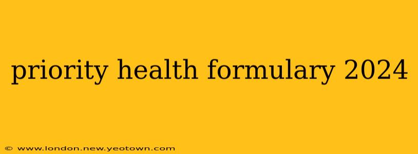 priority health formulary 2024