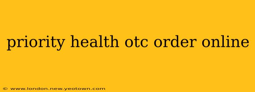 priority health otc order online