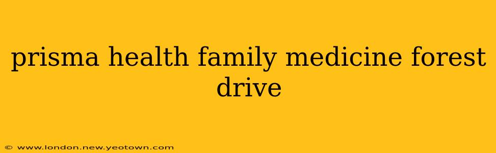 prisma health family medicine forest drive
