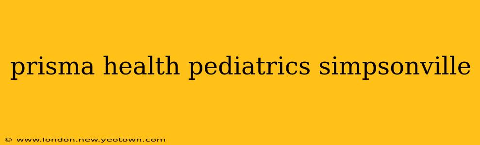 prisma health pediatrics simpsonville