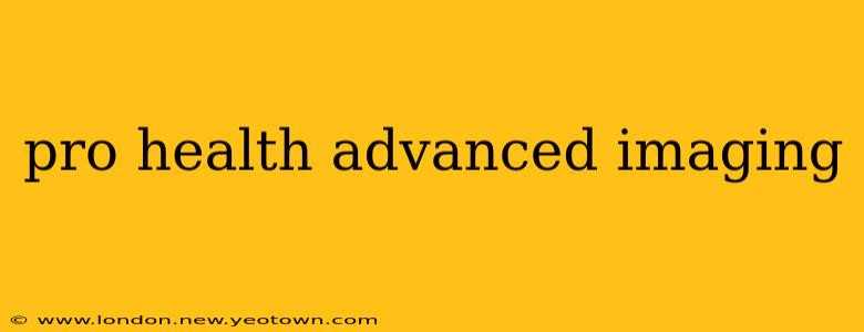 pro health advanced imaging