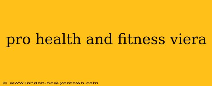 pro health and fitness viera