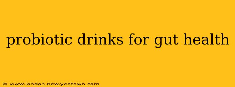 probiotic drinks for gut health