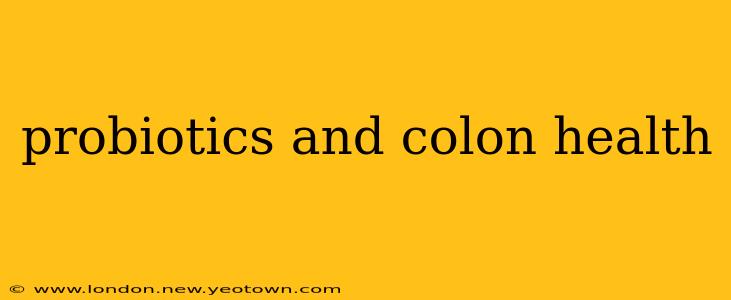 probiotics and colon health