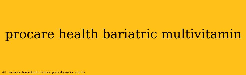procare health bariatric multivitamin